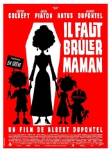 Affiche du film IL FAUT BRÛLER MAMAN