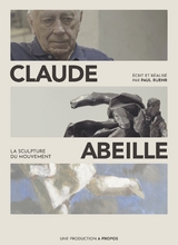 Affiche du film CLAUDE ABEILLE, LA SCULPTURE DU MOUVEMENT